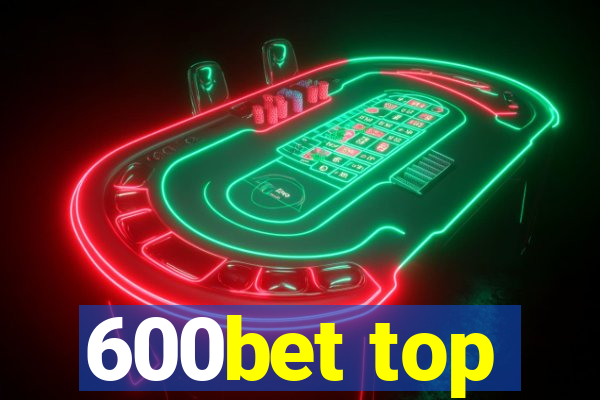 600bet top